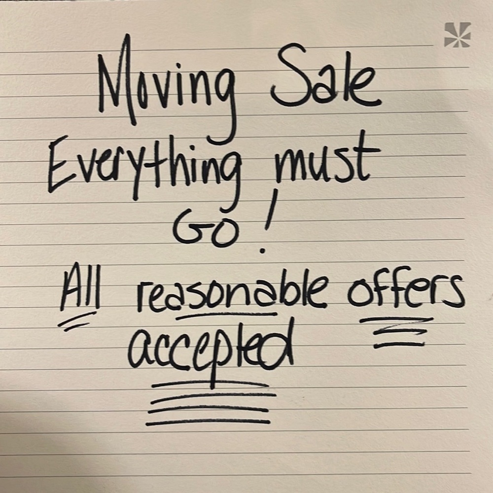 Moving sale everything must go. ALL reasonable offers accepted.